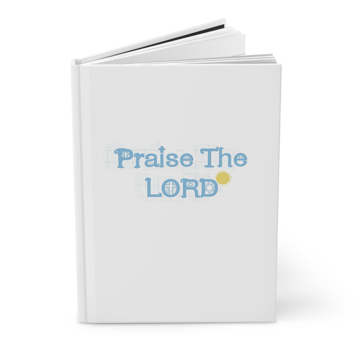 Praise The Lord Hardcover Journal — Christian Faith Lined Notebook