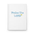 Praise The Lord Hardcover Journal — Christian Faith Lined Notebook